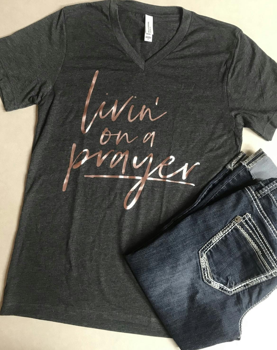 Liven’ on a Prayer T-Shirt