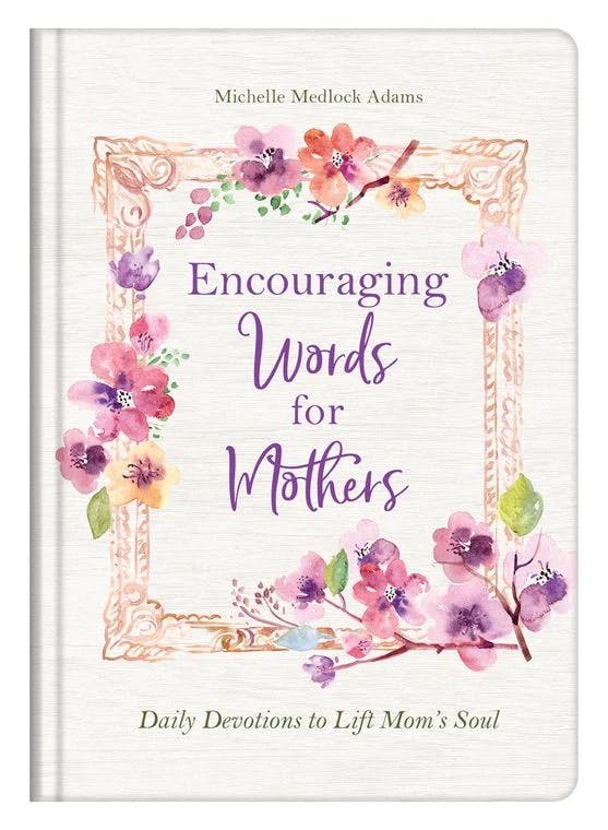Encouraging Words for Mothers Devotional