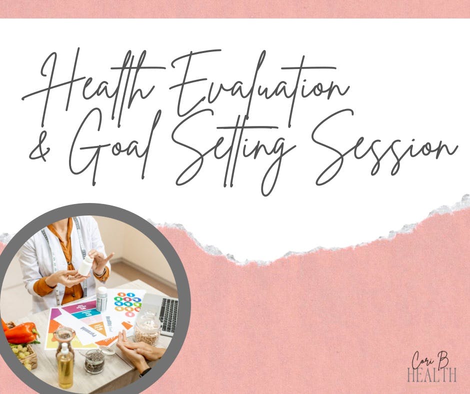 Health Evaluation & Goal Setting Session