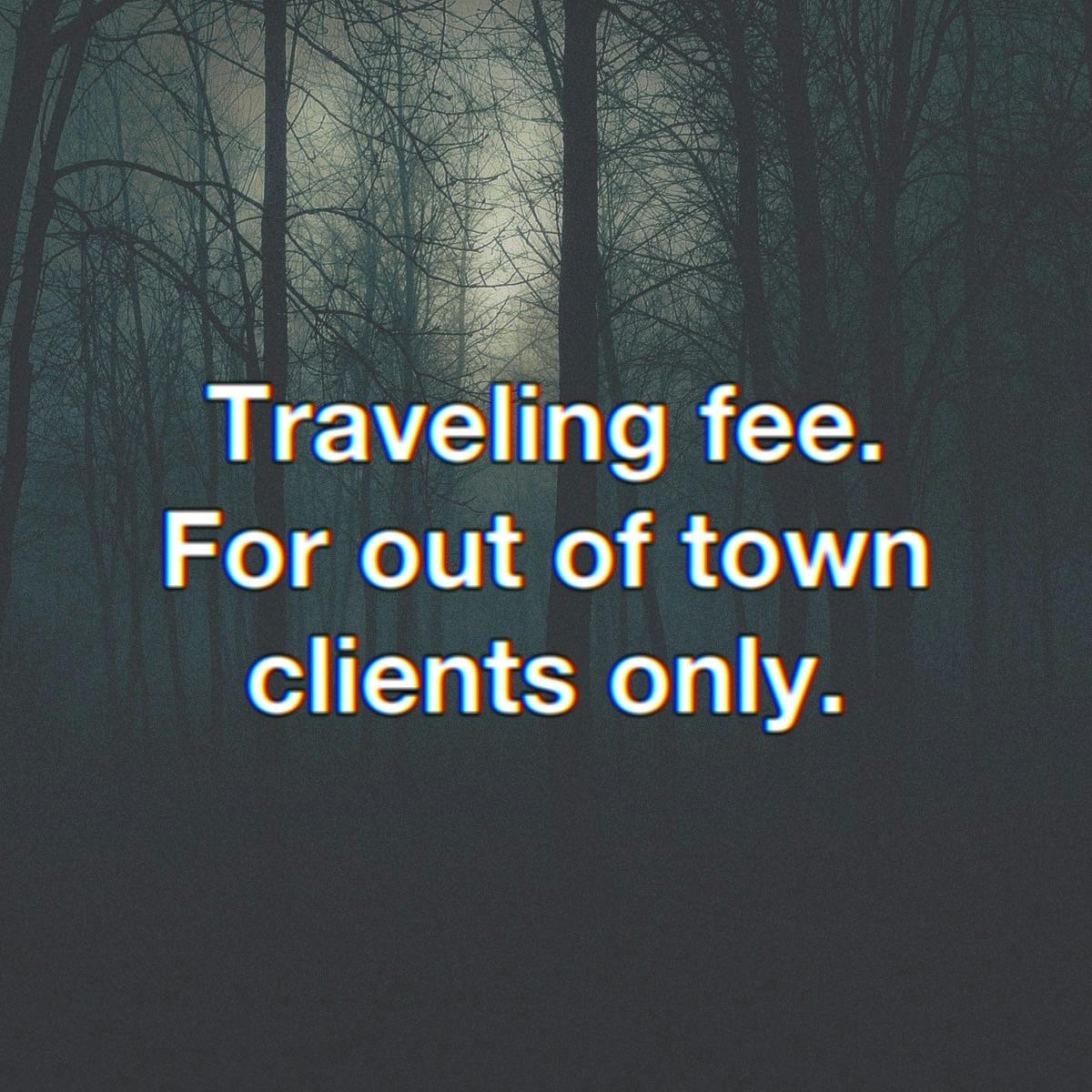 Out of town traveling fee