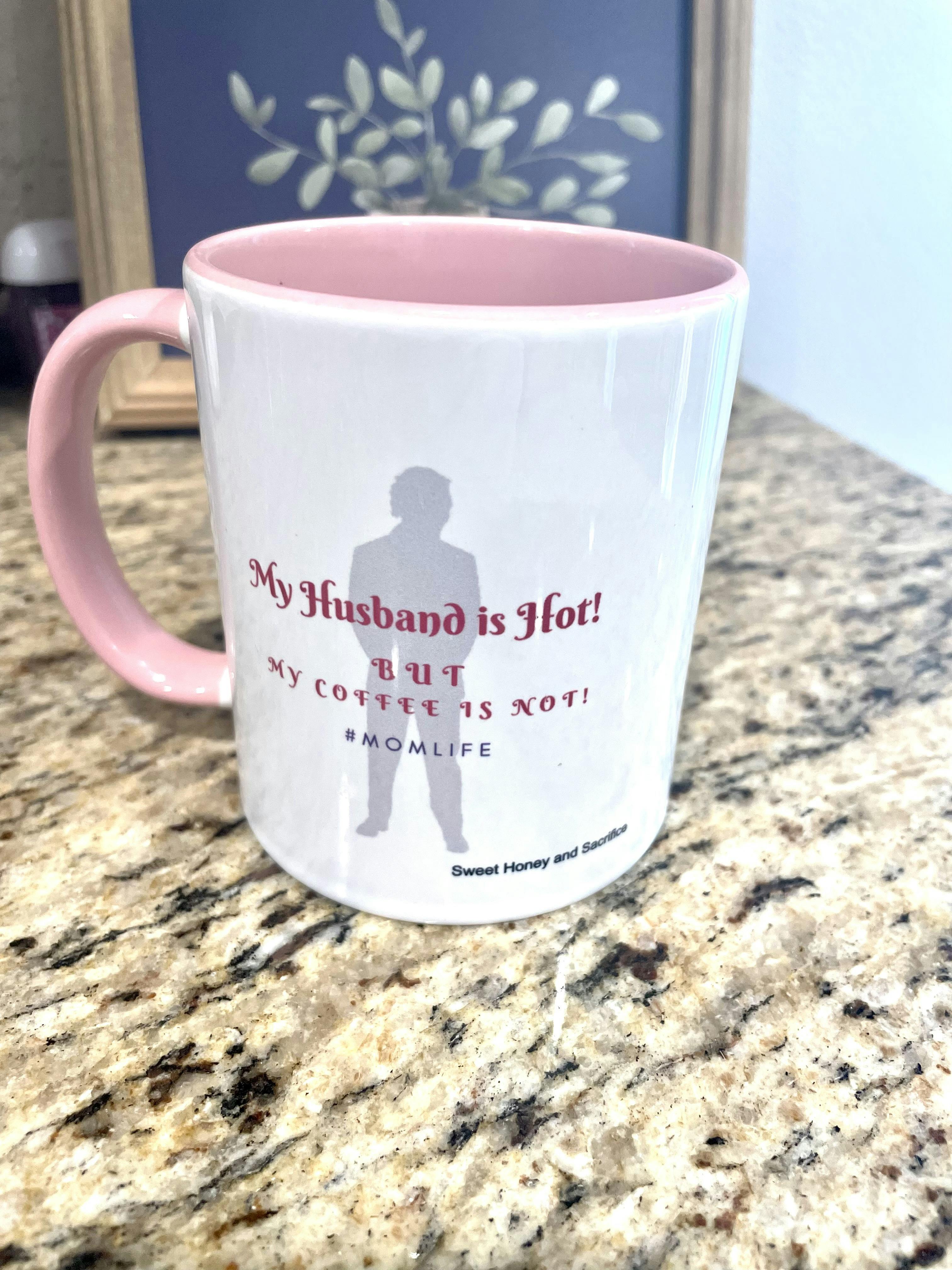 My husband is hot coffee mug