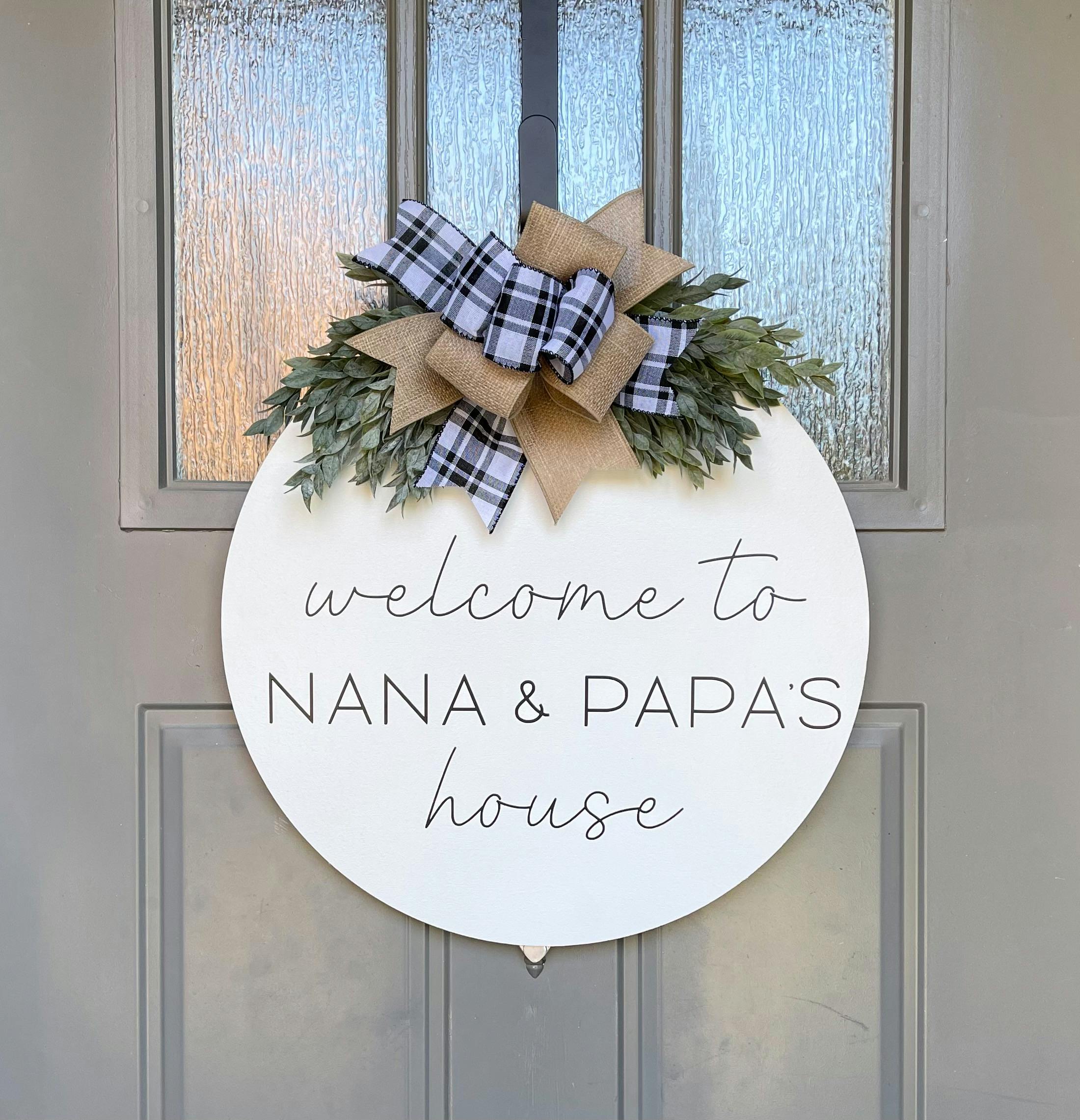Welcome to Nana + Papas house 